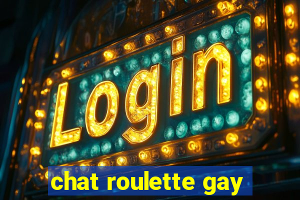 chat roulette gay